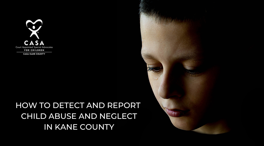 detect and report Child Abuse and Neglect in Kane County