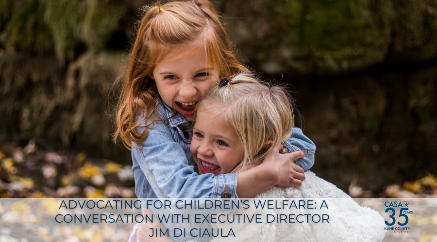 Advocating for Children’s Welfare: A Conversation with Executive Director Jim Di Ciaula Child Welfare Advocacy